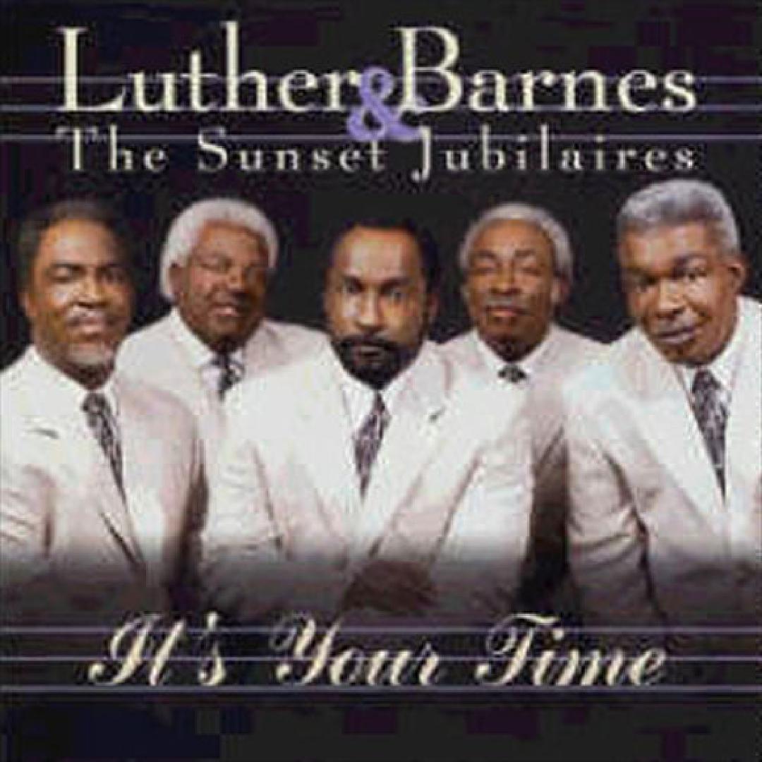 Yet Love Single By Luther Barnes The Sunset Jubilaires Pandora