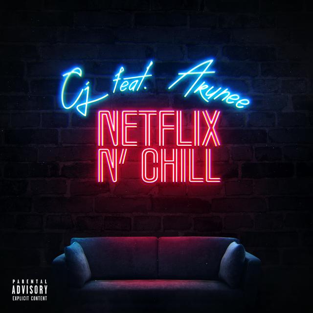 Netflix N Chill Single Explicit By Cj Pandora